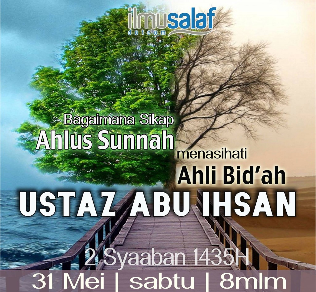 Ustaz Abu Ihsan Al Atsary - Bagaimana Sikap Ahli Sunnah Menasihati Ahli Bid'ah